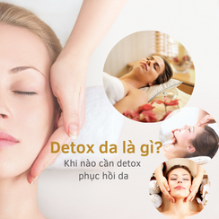 Detox da là gì? Khi nào da cần detox phục hồi da?